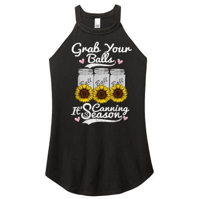 Canning Sunflower Grab Your Balls Its Canning Season Women's Perfect Tri Rocker Tank