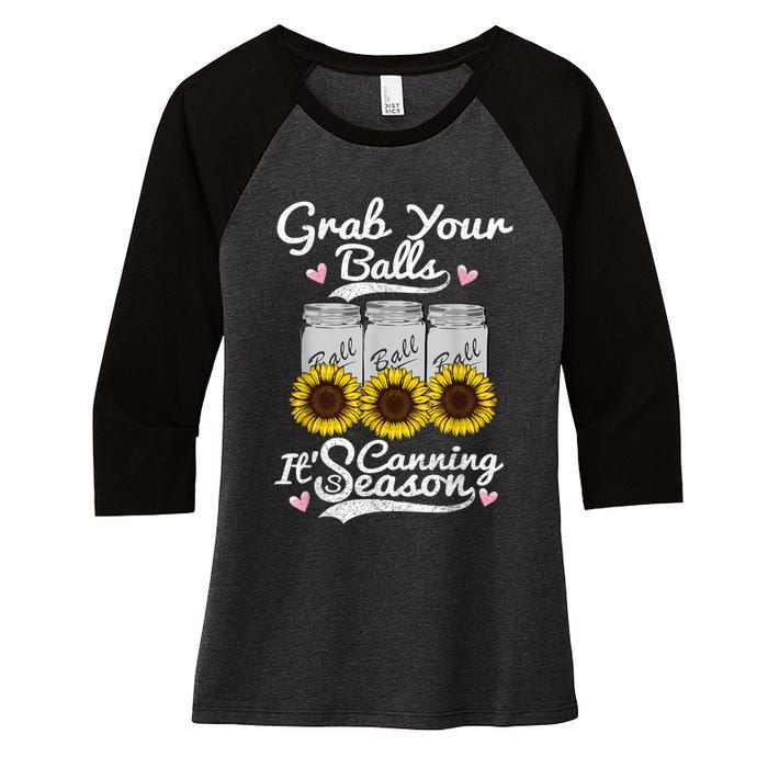 Canning Sunflower Grab Your Balls Its Canning Season Women's Tri-Blend 3/4-Sleeve Raglan Shirt