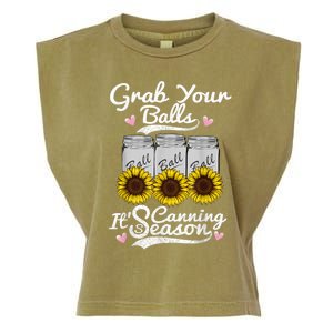 Canning Sunflower Grab Your Balls Its Canning Season Garment-Dyed Women's Muscle Tee