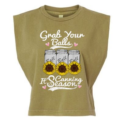 Canning Sunflower Grab Your Balls Its Canning Season Garment-Dyed Women's Muscle Tee