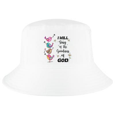 Cute Sing Goodness Of God Christian Bible Verse Cool Comfort Performance Bucket Hat