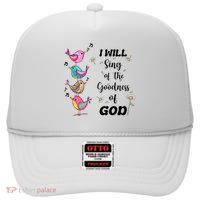 Cute Sing Goodness Of God Christian Bible Verse High Crown Mesh Back Trucker Hat