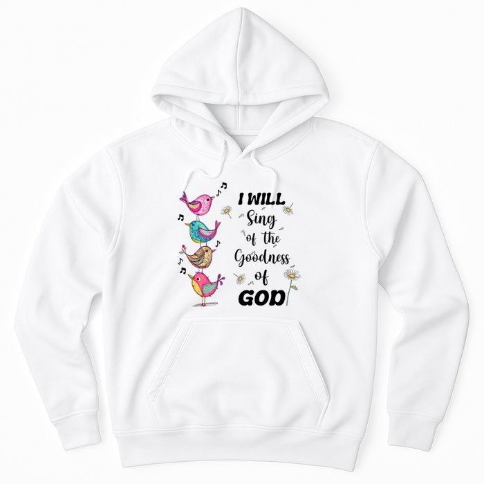 Cute Sing Goodness Of God Christian Bible Verse Hoodie