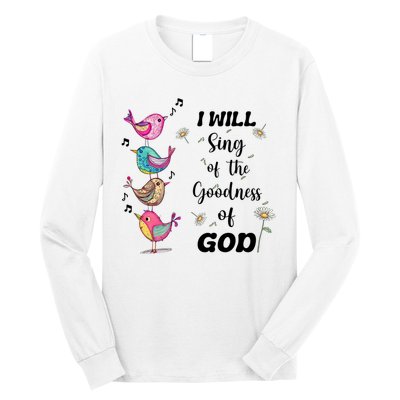 Cute Sing Goodness Of God Christian Bible Verse Long Sleeve Shirt