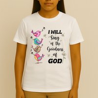 Cute Sing Goodness Of God Christian Bible Verse T-Shirt
