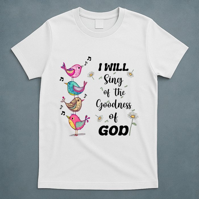 Cute Sing Goodness Of God Christian Bible Verse T-Shirt