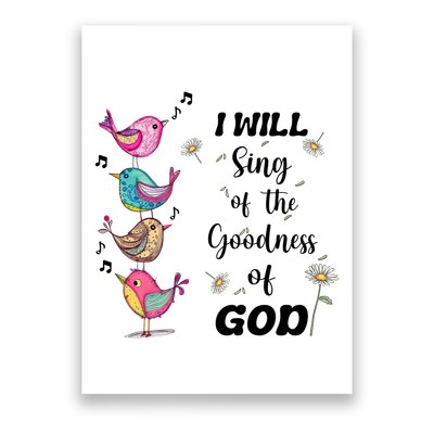 Cute Sing Goodness Of God Christian Bible Verse Poster