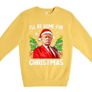 Christmas Santa Hat Ill Be Home For Xmas Funny Trump Gift Premium Crewneck Sweatshirt