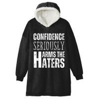 Confidence Seriously Harms The Haters Motivational Quote Hooded Wearable Blanket