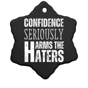 Confidence Seriously Harms The Haters Motivational Quote Ceramic Star Ornament