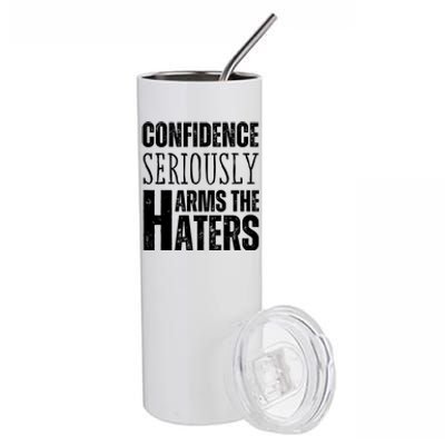 Confidence Seriously Harms The Haters Motivational Quote Stainless Steel Tumbler