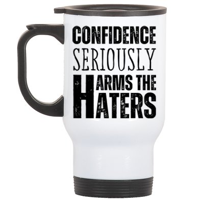 Confidence Seriously Harms The Haters Motivational Quote Stainless Steel Travel Mug