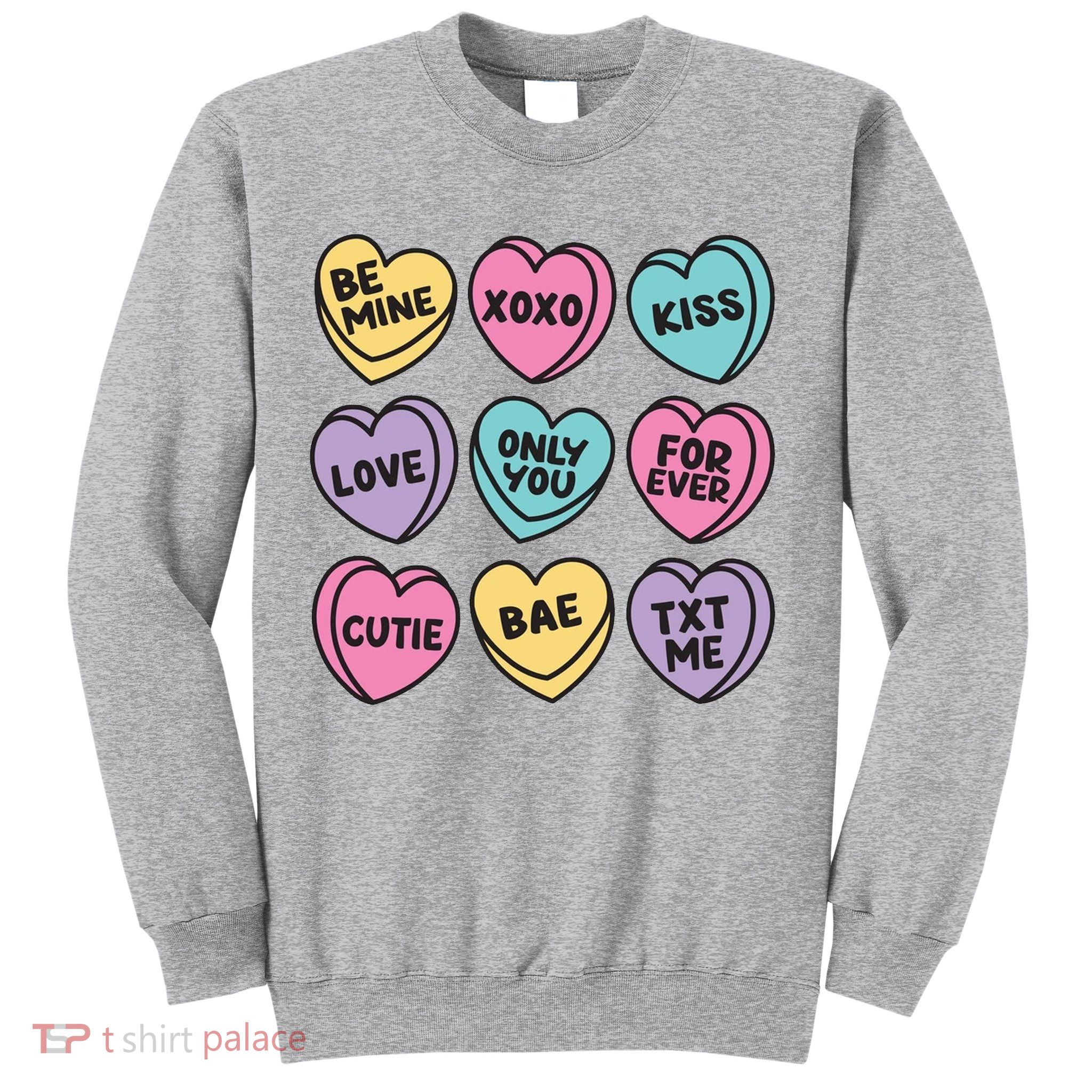 Candy Sweet Hearts Love Valentines Day Sweatshirt