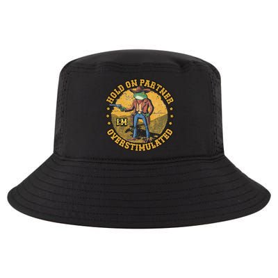 Country Side Hold On Partner Im Overstimulated Cowboy Frog Cool Comfort Performance Bucket Hat