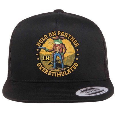 Country Side Hold On Partner Im Overstimulated Cowboy Frog Flat Bill Trucker Hat