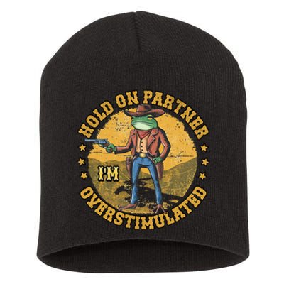 Country Side Hold On Partner Im Overstimulated Cowboy Frog Short Acrylic Beanie