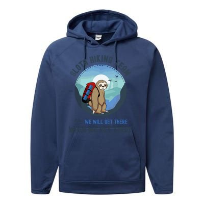 Cute Sloth Hiking Team Relax We Will Get There Gift Sloth Hiking Performance Fleece Hoodie