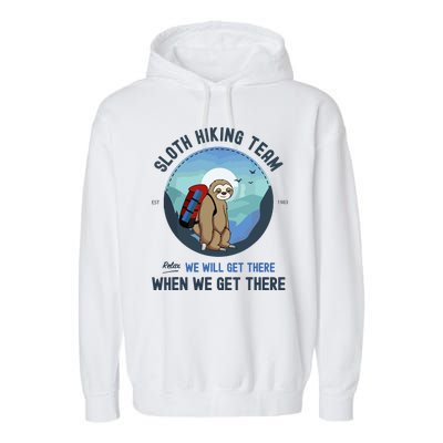 Cute Sloth Hiking Team Relax We Will Get There Gift Sloth Hiking Garment-Dyed Fleece Hoodie