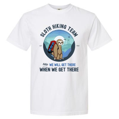 Cute Sloth Hiking Team Relax We Will Get There Gift Sloth Hiking Garment-Dyed Heavyweight T-Shirt