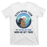 Cute Sloth Hiking Team Relax We Will Get There Gift Sloth Hiking T-Shirt