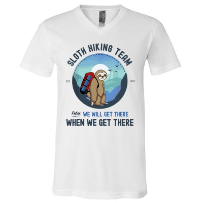 Cute Sloth Hiking Team Relax We Will Get There Gift Sloth Hiking V-Neck T-Shirt