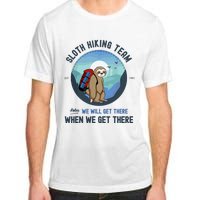 Cute Sloth Hiking Team Relax We Will Get There Gift Sloth Hiking Adult ChromaSoft Performance T-Shirt