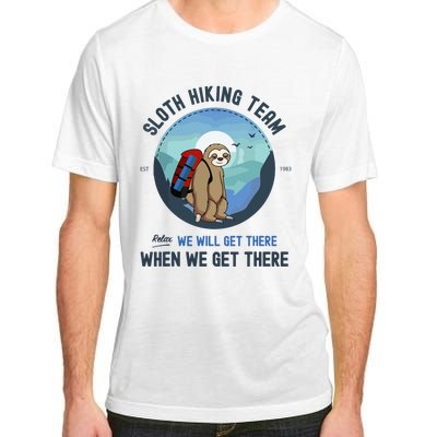 Cute Sloth Hiking Team Relax We Will Get There Gift Sloth Hiking Adult ChromaSoft Performance T-Shirt