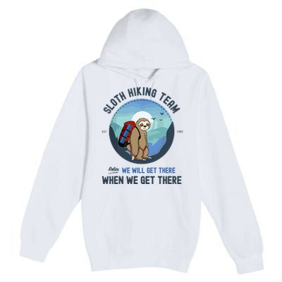 Cute Sloth Hiking Team Relax We Will Get There Gift Sloth Hiking Premium Pullover Hoodie