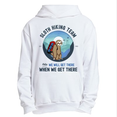 Cute Sloth Hiking Team Relax We Will Get There Gift Sloth Hiking Urban Pullover Hoodie