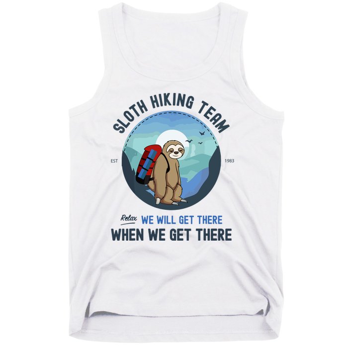 Cute Sloth Hiking Team Relax We Will Get There Gift Sloth Hiking Tank Top