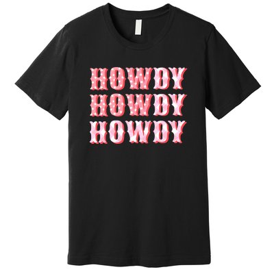 Cowgirl Shirt Howdy Howdy Premium T-Shirt