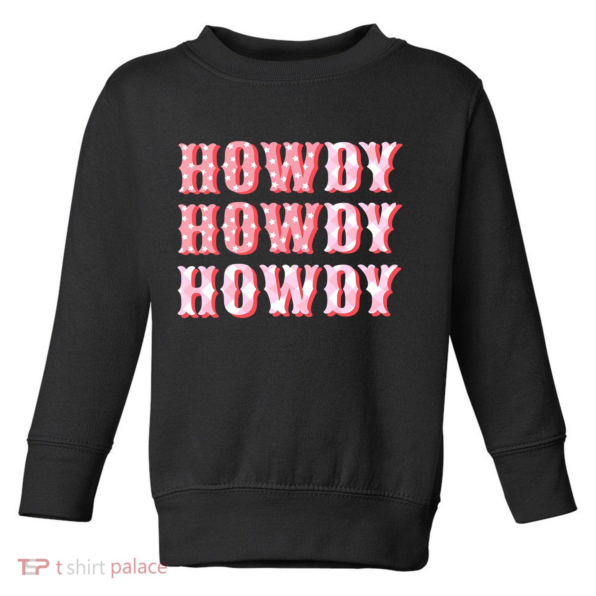 Cowgirl Shirt Howdy Howdy Toddler Sweatshirt