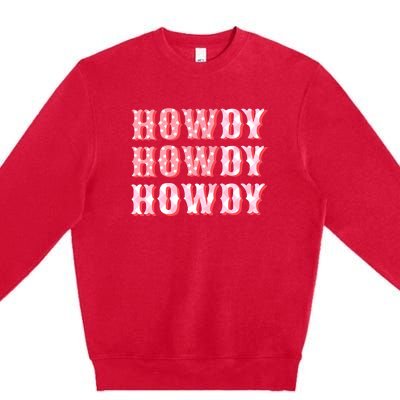 Cowgirl Shirt Howdy Howdy Premium Crewneck Sweatshirt