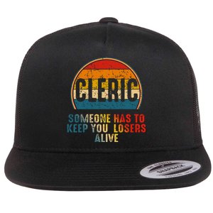 Cleric Someone Has To Keep You Losers Alive Flat Bill Trucker Hat