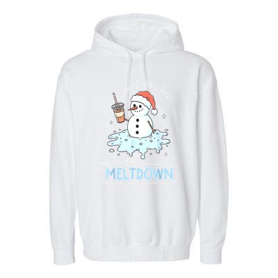 Christmas Santa Hat Snowman Everythings Fine Just Having Meltdown Winter Gift Garment-Dyed Fleece Hoodie