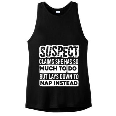 Claims She Has Too Much To Do Lays Down To Nap Instead  Funny Suspect Claims Ladies PosiCharge Tri-Blend Wicking Tank