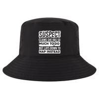 Claims She Has Too Much To Do Lays Down To Nap Instead  Funny Suspect Claims Cool Comfort Performance Bucket Hat