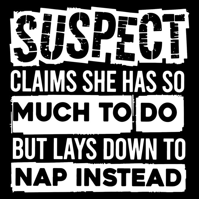 Claims She Has Too Much To Do Lays Down To Nap Instead  Funny Suspect Claims Apron