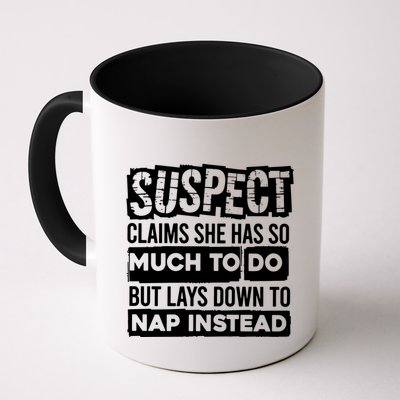 Claims She Has Too Much To Do Lays Down To Nap Instead  Funny Suspect Claims Mug