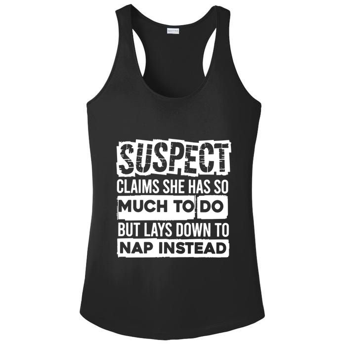Claims She Has Too Much To Do Lays Down To Nap Instead  Funny Suspect Claims Ladies PosiCharge Competitor Racerback Tank