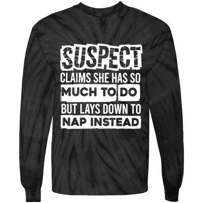 Claims She Has Too Much To Do Lays Down To Nap Instead  Funny Suspect Claims Tie-Dye Long Sleeve Shirt