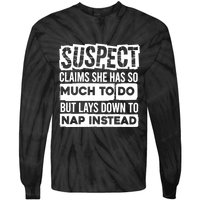Claims She Has Too Much To Do Lays Down To Nap Instead  Funny Suspect Claims Tie-Dye Long Sleeve Shirt
