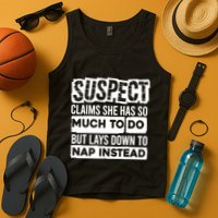 Claims She Has Too Much To Do Lays Down To Nap Instead  Funny Suspect Claims Tank Top