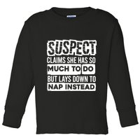 Claims She Has Too Much To Do Lays Down To Nap Instead  Funny Suspect Claims Toddler Long Sleeve Shirt