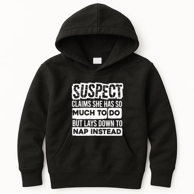 Claims She Has Too Much To Do Lays Down To Nap Instead  Funny Suspect Claims Kids Hoodie