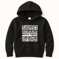 Claims She Has Too Much To Do Lays Down To Nap Instead  Funny Suspect Claims Kids Hoodie