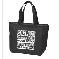 Claims She Has Too Much To Do Lays Down To Nap Instead  Funny Suspect Claims Zip Tote Bag