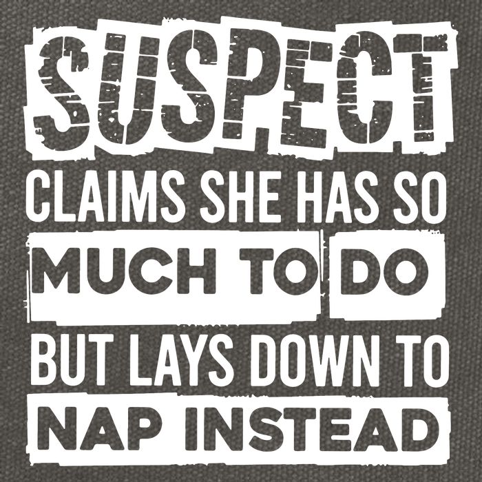 Claims She Has Too Much To Do Lays Down To Nap Instead  Funny Suspect Claims Cotton Canvas Backpack
