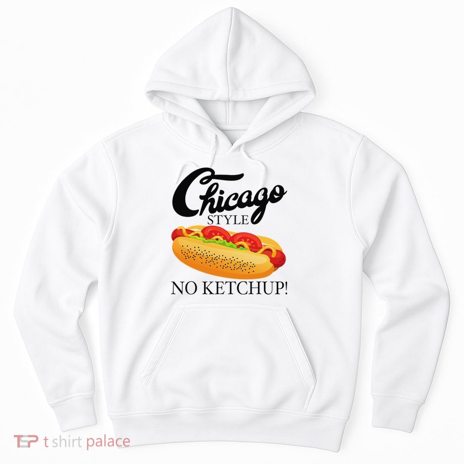 Chicago Style Hot Dog Summer 4th Of July No Ketchup Gift Hoodie