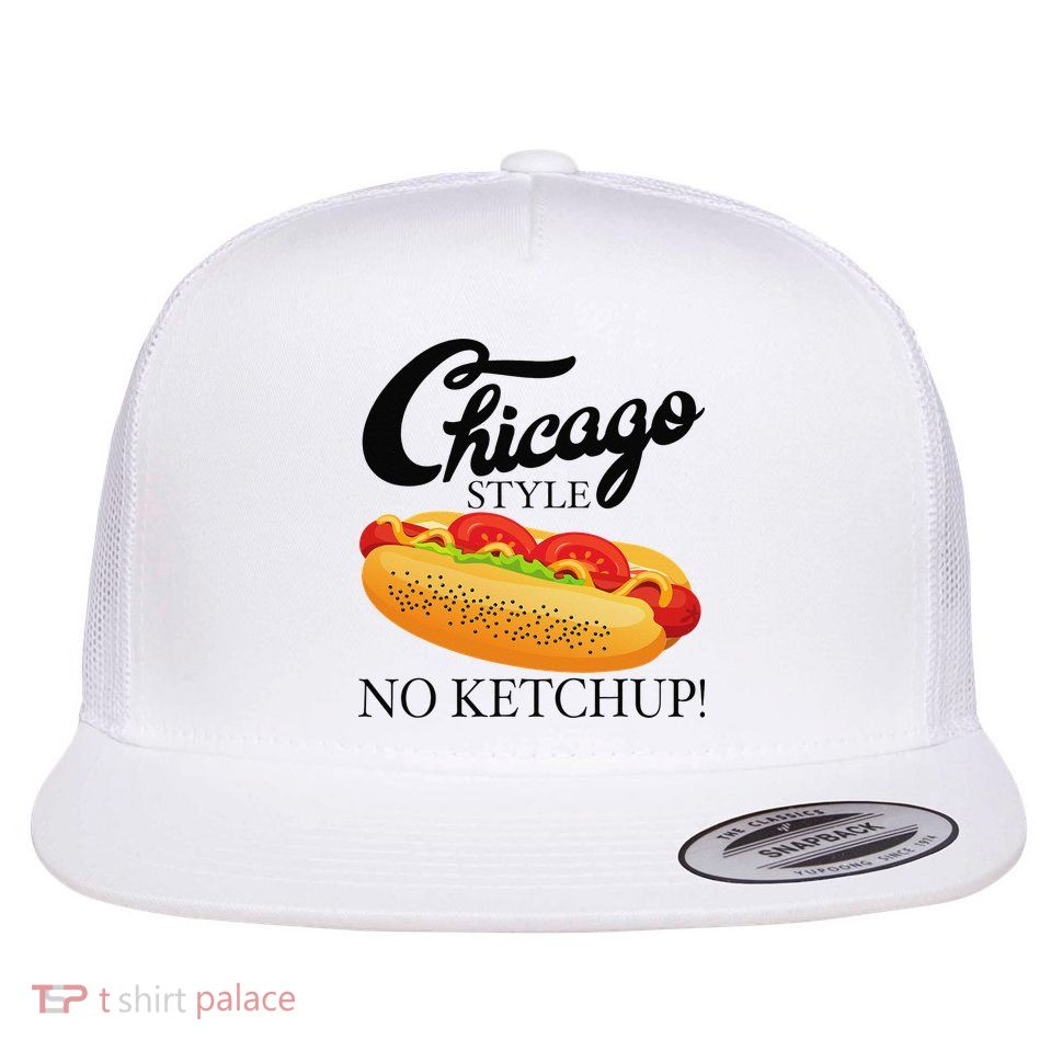 Chicago Style Hot Dog Summer 4th Of July No Ketchup Gift Flatbill Hat